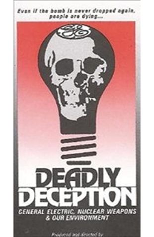 Deadly Deception: General Electric, Nuclear Weapons and Our Environment Debra Chasnoff