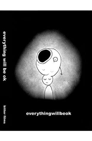 Everything Will Be Ok Don Hertzfeldt