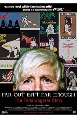 Far Out Isn't Far Enough: The Tomi Ungerer Story Brad Bernstein