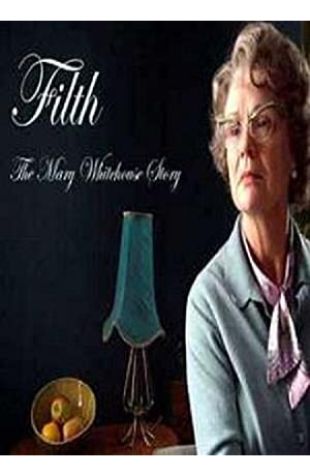 Filth: The Mary Whitehouse Story 