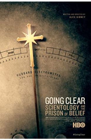 Going Clear: Scientology & the Prison of Belief Alex Gibney