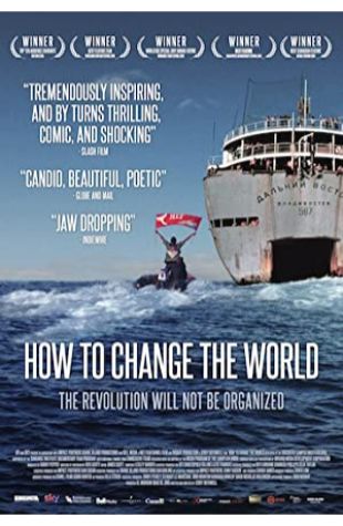 How to Change the World Jerry Rothwell