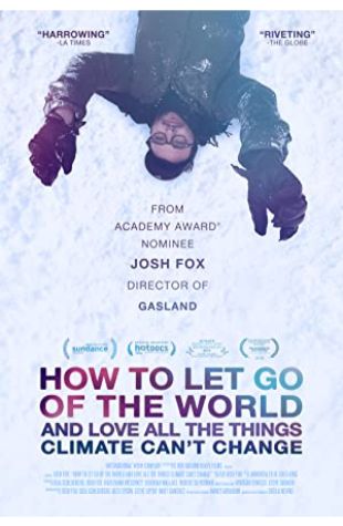 How to Let Go of the World: and Love All the Things Climate Can't Change Josh Fox