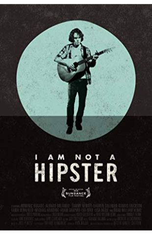 I Am Not a Hipster Destin Daniel Cretton