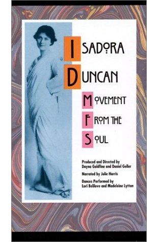 Isadora Duncan: Movement from the Soul Daniel Geller