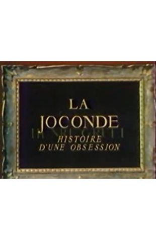 La Joconde: Histoire d'une obsession Henri Gruel