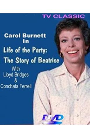 Life of the Party: The Story of Beatrice Carol Burnett