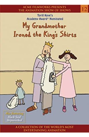 My Grandmother Ironed the King's Shirts Torill Kove
