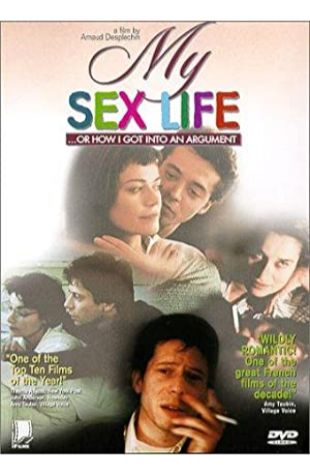 My Sex Life... or How I Got Into an Argument Arnaud Desplechin
