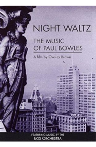 Night Waltz: The Music of Paul Bowles Owsley Brown