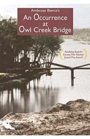 Occurrence at Owl Creek Bridge Robert Enrico