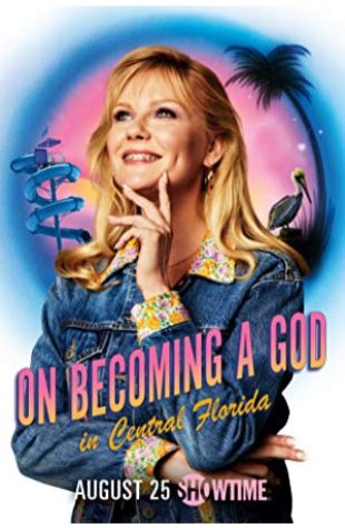 On Becoming a God in Central Florida Kirsten Dunst