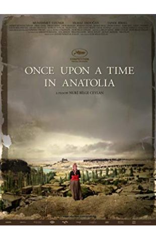 Once Upon a Time in Anatolia Nuri Bilge Ceylan