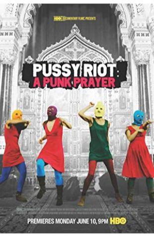 Pussy Riot: A Punk Prayer Mike Lerner