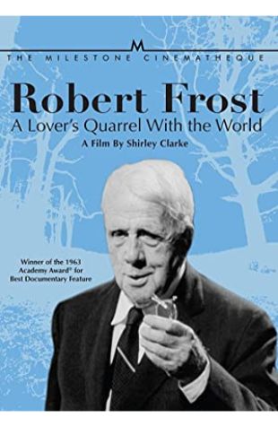 Robert Frost: A Lover's Quarrel with the World Robert Hughes