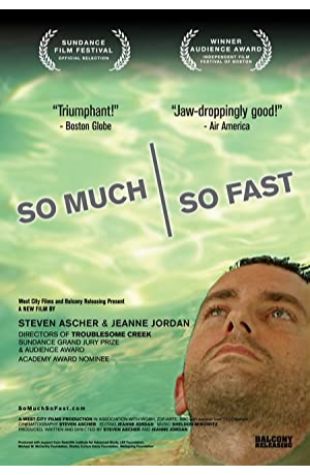 So Much So Fast Steven Ascher