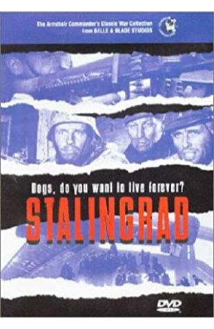 Stalingrad: Dogs, Do You Want to Live Forever? Frank Wisbar