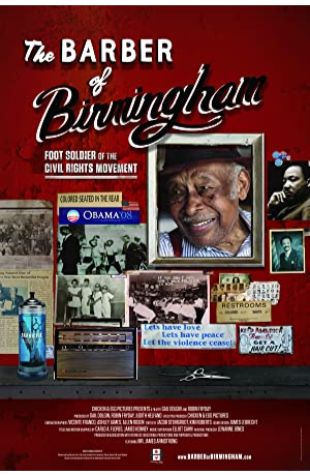 The Barber of Birmingham: Foot Soldier of the Civil Rights Movement Gail Dolgin