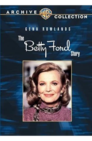 The Betty Ford Story Gena Rowlands