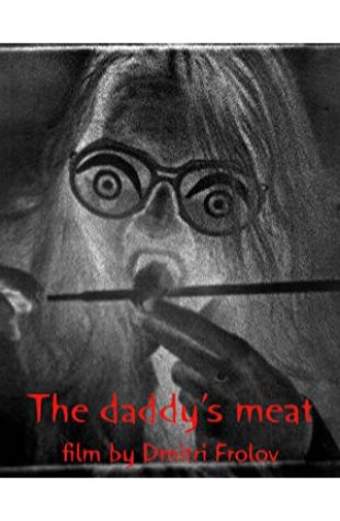 The Daddy's Meat Dmitri Frolov