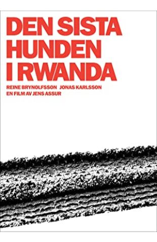 The Last Dog in Rwanda Jens Assur