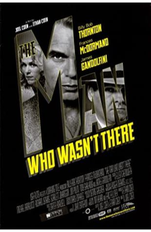 The Man Who Wasn't There Billy Bob Thornton