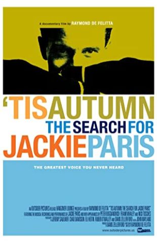 Tis Autumn: The Search for Jackie Paris Raymond De Felitta