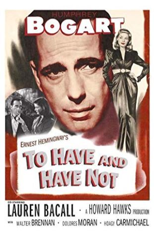 To Have and Have Not Humphrey Bogart