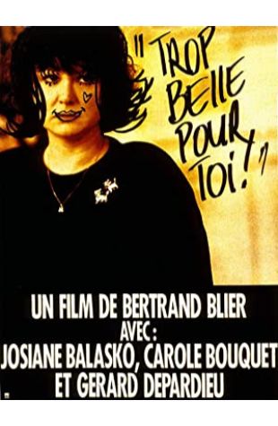 Too Beautiful for You Bertrand Blier