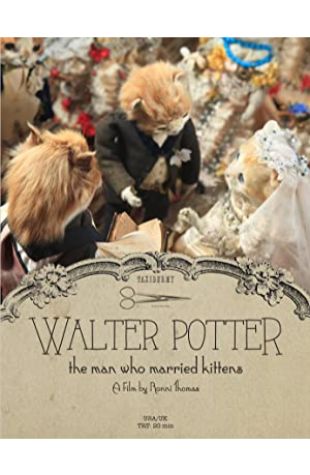 Walter Potter: The Man Who Married Kittens Ronni Thomas