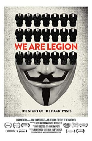 We Are Legion: The Story of the Hacktivists Brian Knappenberger