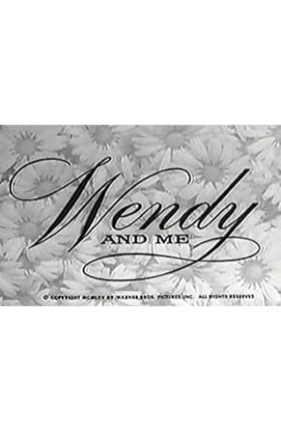Wendy and Me