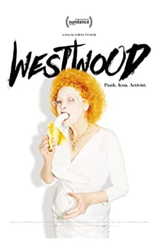 Westwood: Punk, Icon, Activist Lorna Tucker