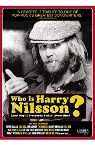 Who Is Harry Nilsson (And Why Is Everybody Talkin' About Him?) John Scheinfeld