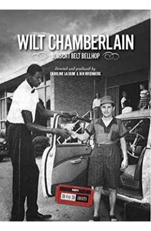 Wilt Chamberlain: Borscht Belt Bellhop Caroline Laskow
