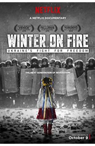 Winter on Fire: Ukraine's Fight for Freedom Evgeny Afineevsky