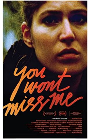 You Wont Miss Me Ry Russo-Young