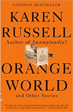 Orange World and Other Stories Karen Russell