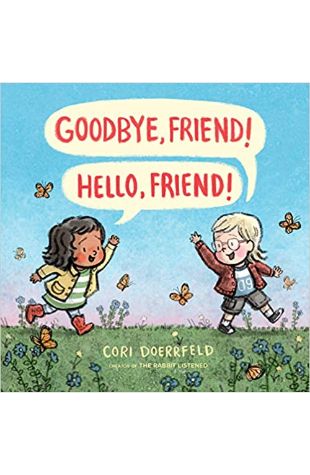 Goodbye, Friend! Hello, Friend! Cori Doerrfeld