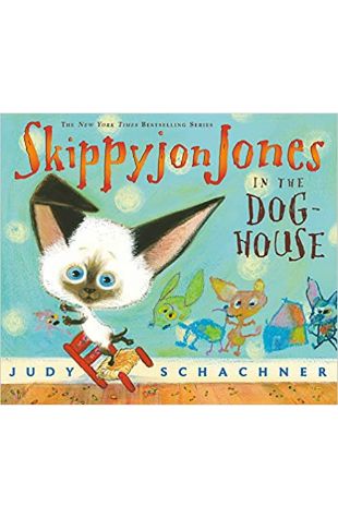 Skippyjon Jones in the Doghouse by Judy Schachner