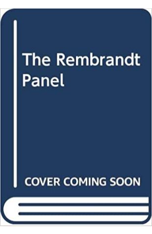 The Rembrandt Panel Oliver T. Banks