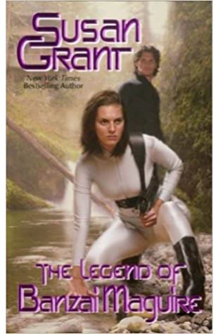 The Legend of Banzai Maguire by Susan Grant