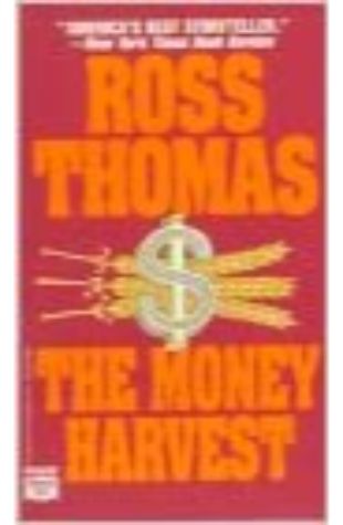 The Money Harvest Ross Thomas