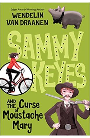 Sammy Keyes and the Curse of Moustache Mary Wendelin Van Draanen