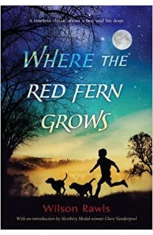 Where the Red Fern Grows Wilson Rawls