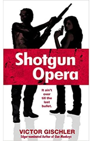 Shotgun Opera Victor Gischler