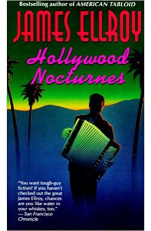Hollywood Nocturnes James Ellroy