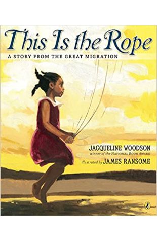 This Is the Rope: A Story from the Great Migration Jacqueline Woodson
