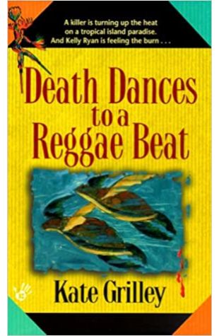 Death Dances to a Reggae Beat by Kate Grilley