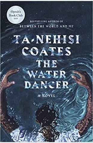 The Water Dancer Ta-Nehisi Coates